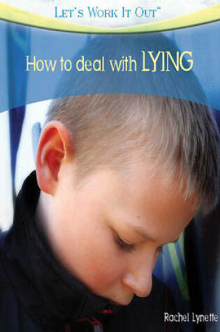 Cover of How to deal with LYING (Let's Work It Out)