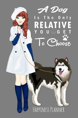 Book cover for A Dog Is the Only Relative You Get to Choose