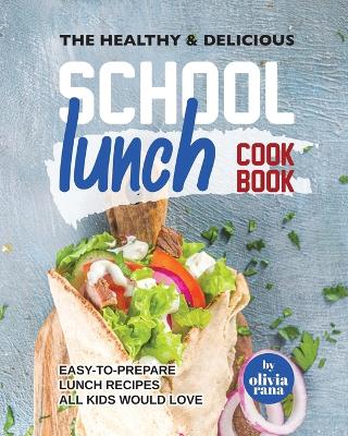 Book cover for The Healthy & Delicious School Lunch Cookbook