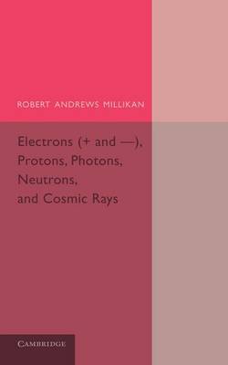 Book cover for Electrons (+ and -), Protons, Photons, Neutrons, and Cosmic Rays