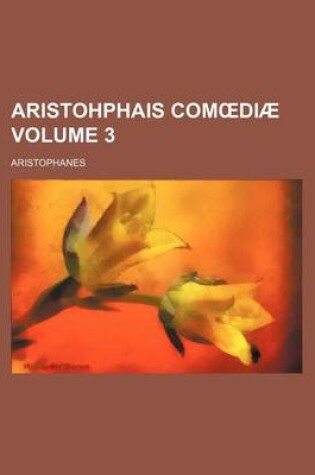 Cover of Aristohphais Com Diae Volume 3