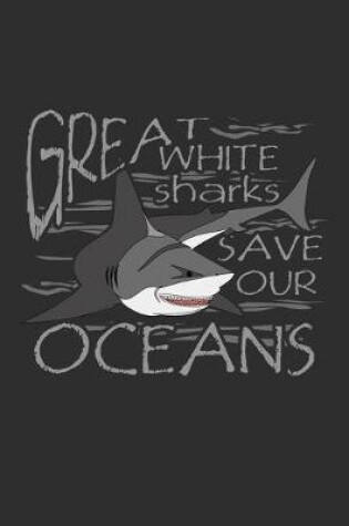 Cover of Great White Sharks Save Our Oceans