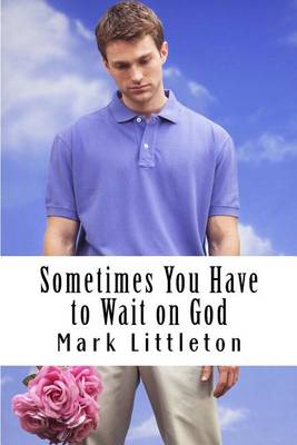 Book cover for Sometimes You Have to Wait on God