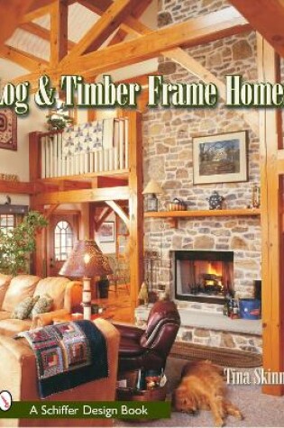 Cover of Log and Timber Frame Homes