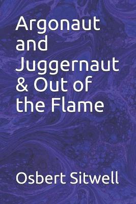 Book cover for Argonaut and Juggernaut & Out of the Flame