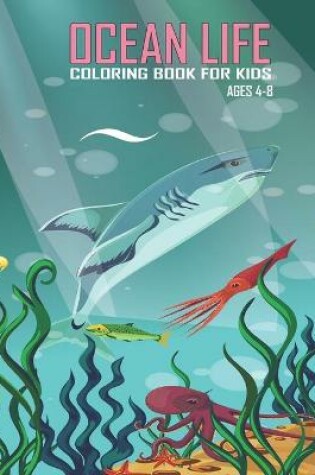 Cover of Ocean Life! Coloring book for kids Ages 4-8