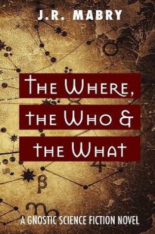 Cover of The Where, the Who & the What