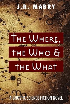 Book cover for The Where, the Who & the What