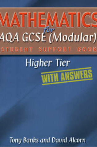 Cover of Mathematics for AQA GCSE (Modular) Student Support Book HigherTier (with Answers)