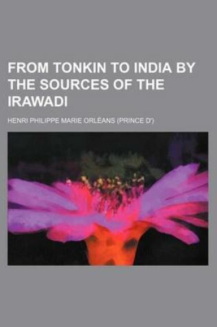 Cover of From Tonkin to India by the Sources of the Irawadi