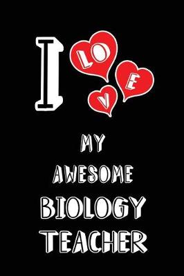 Book cover for I Love My Awesome Biology Teacher