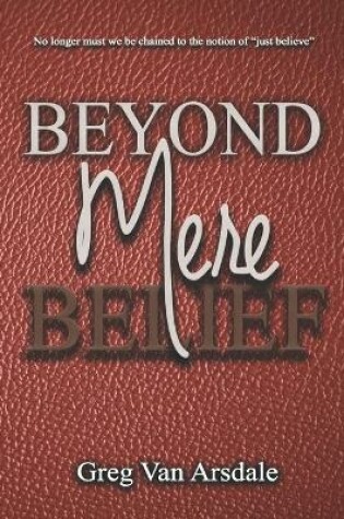 Cover of Beyond Mere Belief