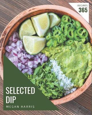 Book cover for 365 Selected Dip Recipes