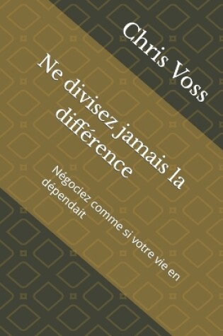 Cover of Ne divisez jamais la différence