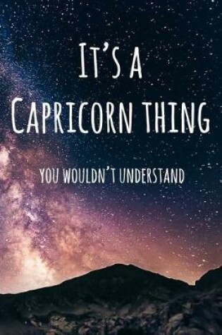 Cover of It's a Capricorn Thing You Wouldn't Understand