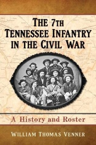 Cover of The 7th Tennessee Infantry in the Civil War