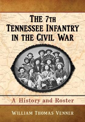 Book cover for The 7th Tennessee Infantry in the Civil War