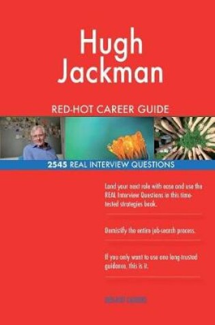 Cover of Hugh Jackman RED-HOT Career Guide; 2545 REAL Interview Questions