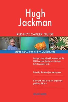 Book cover for Hugh Jackman RED-HOT Career Guide; 2545 REAL Interview Questions