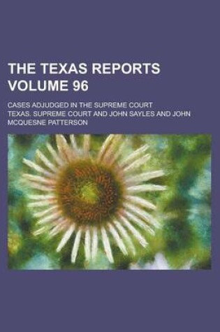 Cover of The Texas Reports; Cases Adjudged in the Supreme Court Volume 96