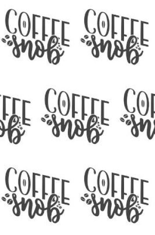 Cover of Coffee Snob Composition Notebook - Small Ruled Notebook - 6x9 Lined Notebook (Softcover Journal / Notebook / Diary)