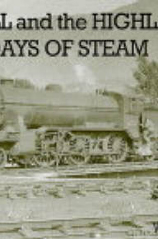 Cover of Argyll and the Highlands Last Days of Steam