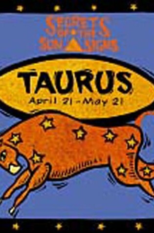 Cover of Taurus: April 21 - May 21