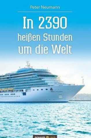 Cover of In 2390 heißen Stunden um die Welt