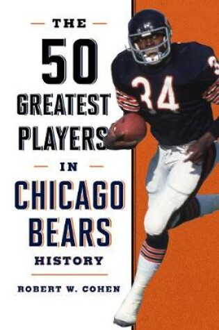 Cover of The 50 Greatest Players in Chicago Bears History