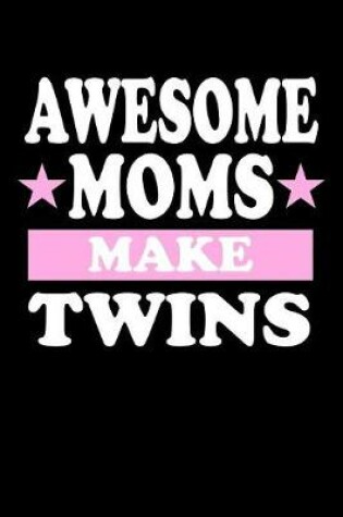 Cover of Awesome Moms Make Twins