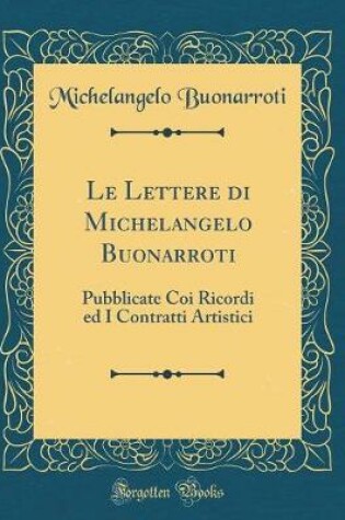 Cover of Le Lettere Di Michelangelo Buonarroti