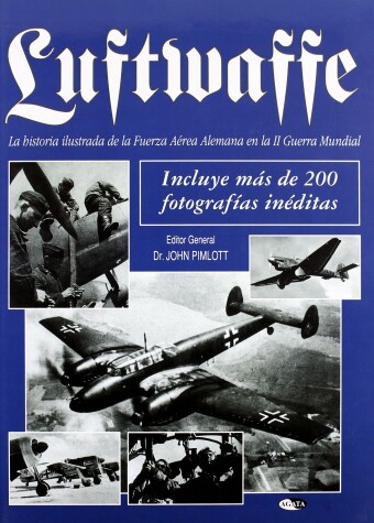 Book cover for Luftwaffe - La Historia Ilustrada de La Fuer