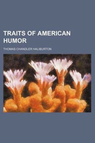 Cover of Traits of American Humor (Volume 1)