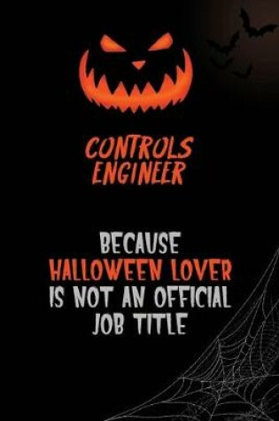 Cover of Controls Engineer Because Halloween Lover Is Not An Official Job Title