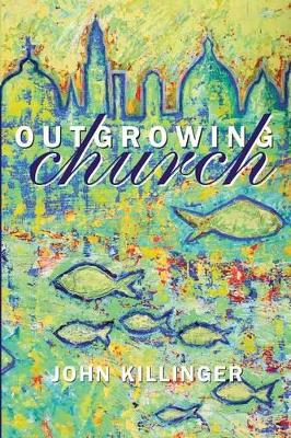 Book cover for Outgrowing Church