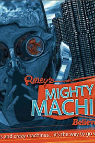 Cover of Ripley Twists: Mighty Machines