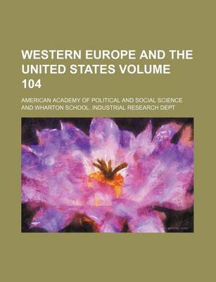 Book cover for Western Europe and the United States Volume 104