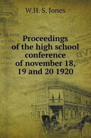 Cover of Proceedings of the high school conference of november 18, 19 and 20 1920