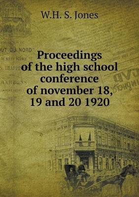 Book cover for Proceedings of the high school conference of november 18, 19 and 20 1920