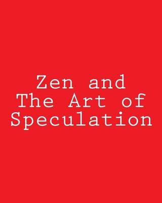 Book cover for Zen and the Art of Speculation