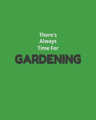 Book cover for There's Always Time For Gardening