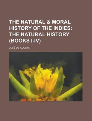 Book cover for The Natural & Moral History of the Indies