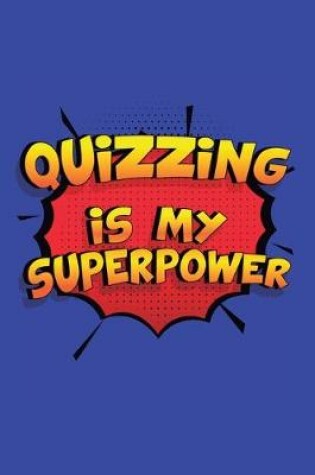 Cover of Quizzing Is My Superpower