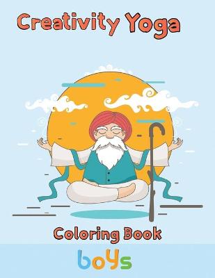 Book cover for Creativity Yoga Coloring book Boys