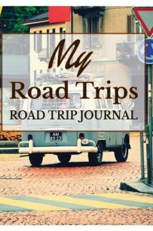 Cover of My Road Trips