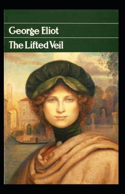 Book cover for The Lifted Veil Illustrated Edition