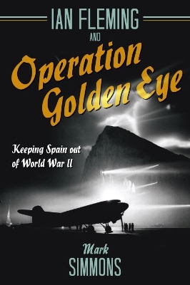 Book cover for Ian Fleming and Operation Golden Eye