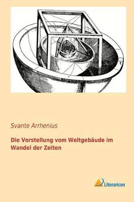 Book cover for Die Vorstellung Vom Weltgeb ude Im Wandel Der Zeiten (German Edition)