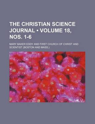 Book cover for The Christian Science Journal (Volume 18, Nos. 1-6)