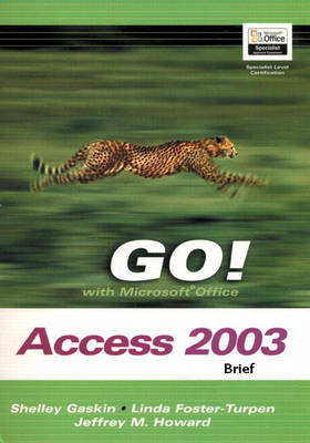 Book cover for GO! with Microsoft Access 2003 Brief and Student CD Package